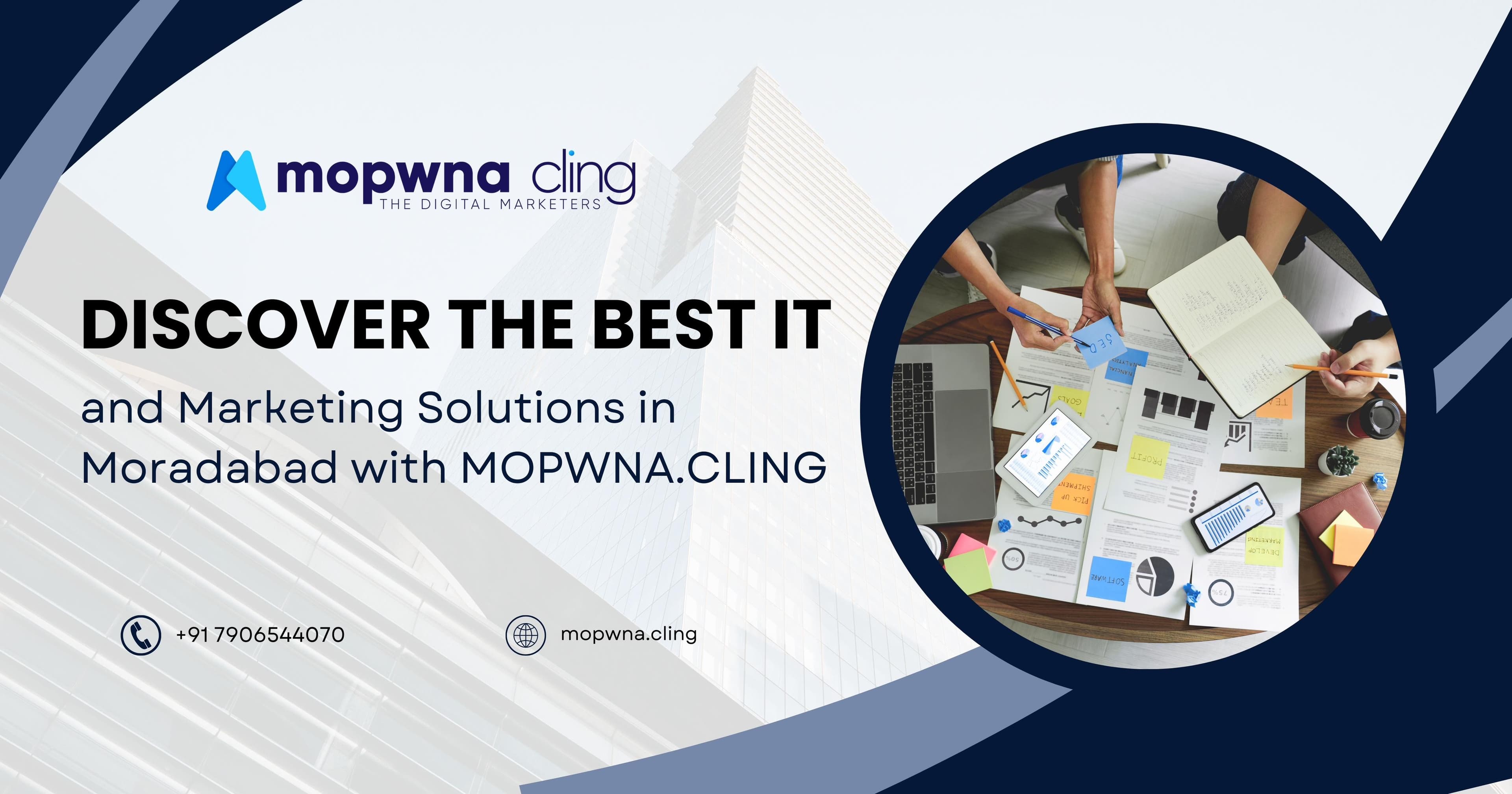 Discover the Best IT and Marketing Solutions in Moradabad with MOPWNA.CLING