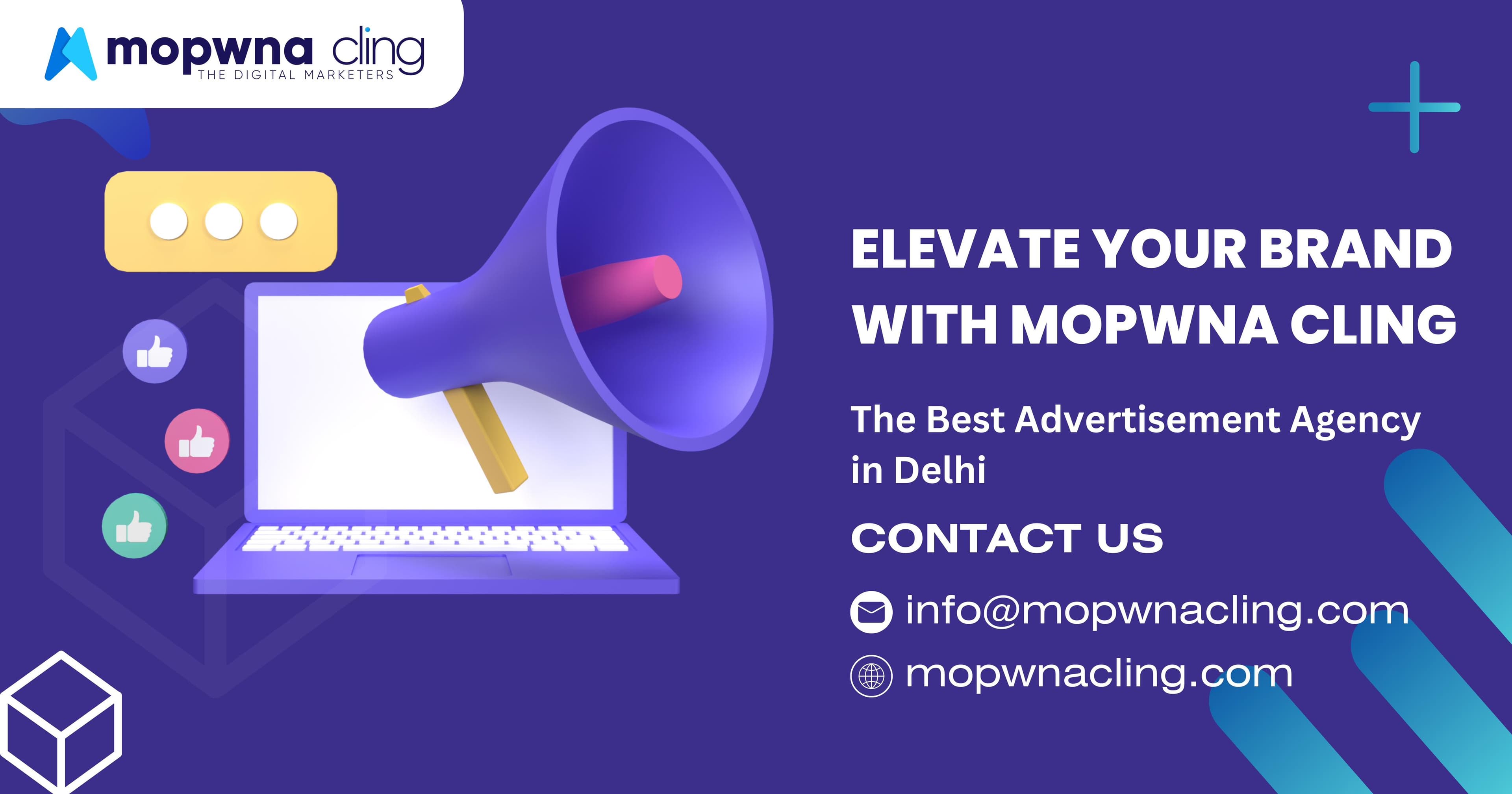 Elevate Your Brand with Mopwna Cling: The Best Advertisement Agency in Delhi