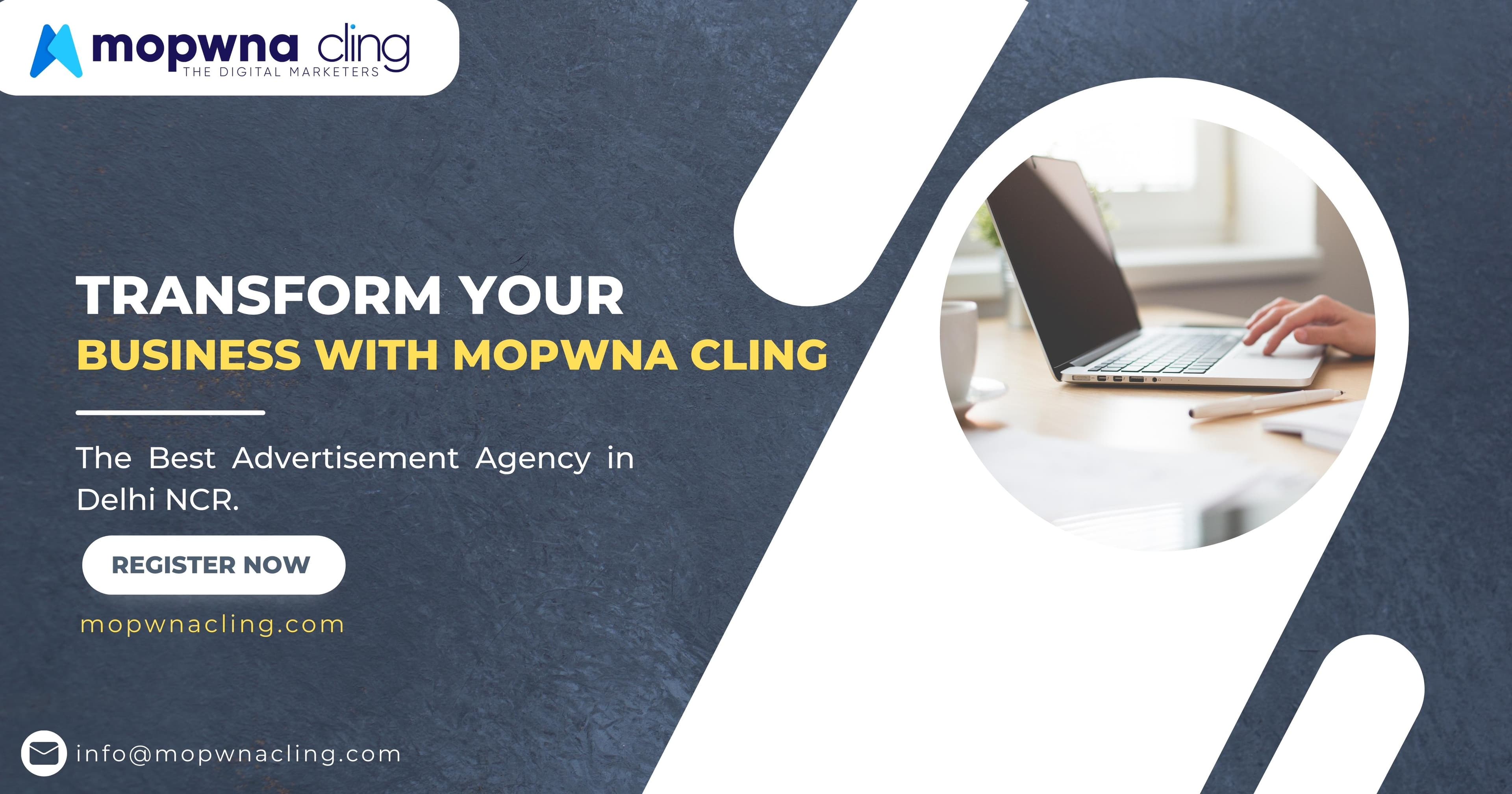Transform Your Business with Mopwna Cling: The Best Advertisement Agency in Delhi NCR