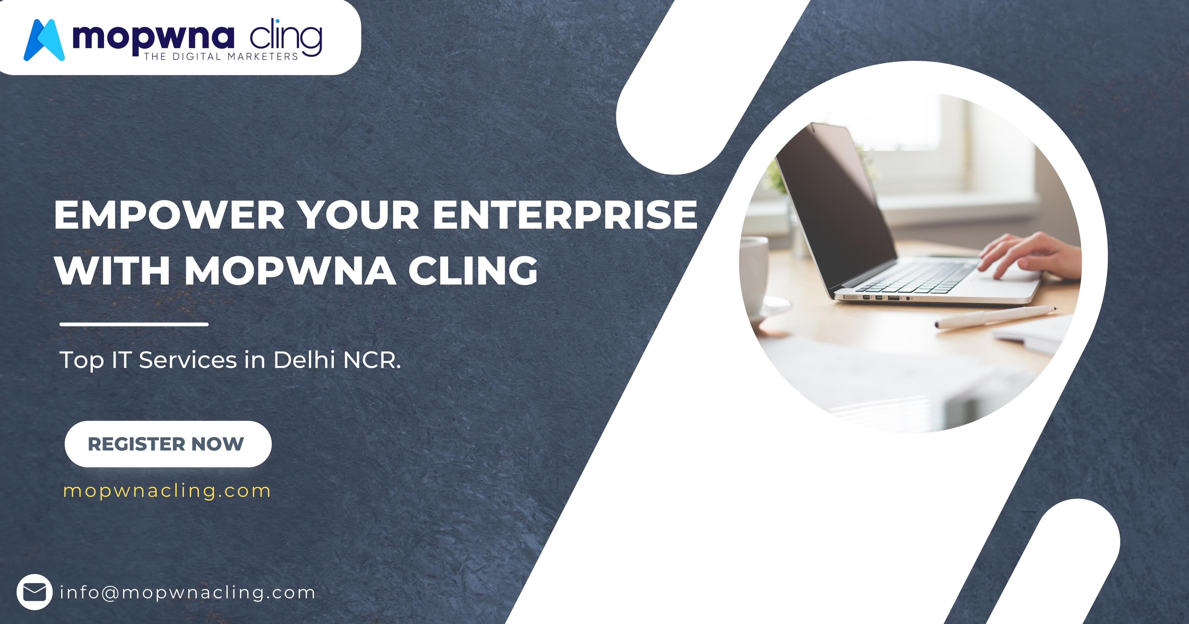 Empower Your Enterprise with Mopwna Cling: Top IT Services in Delhi NCR