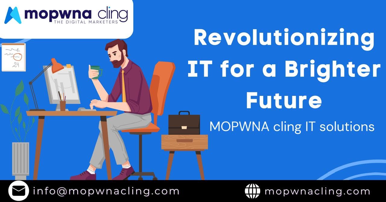 Mopwna Cling: Revolutionizing IT for a Brighter Future! π