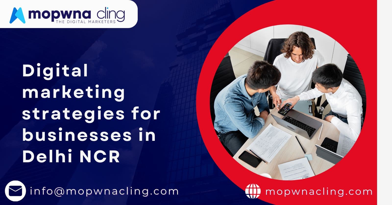 Digital Marketing Strategies for Businesses in Delhi NCR: Insights from Mopwna Cling