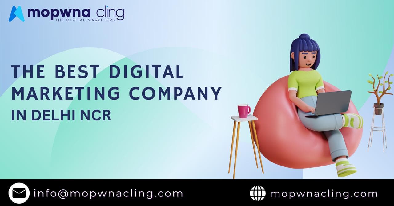 Discover Excellence with MOPWNA Cling: The Best Digital Marketing Company in Delhi NCR 🚀