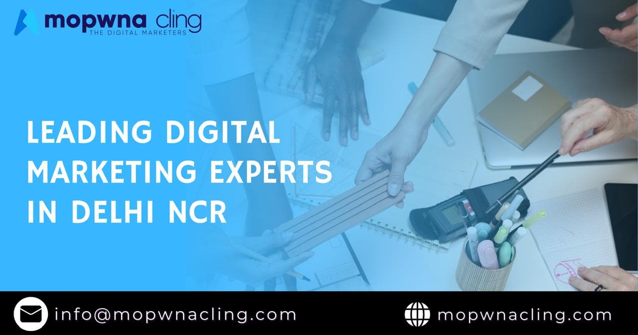 Elevate Your Brand with MOPWNA Cling: Leading Digital Marketing Experts in Delhi NCR 🌟