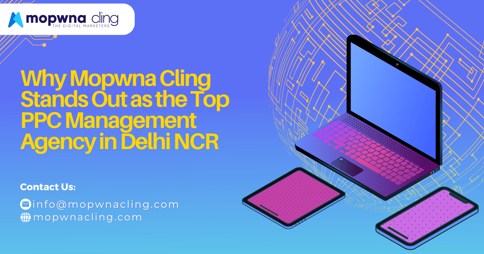 Why Mopwna Cling Stands Out as the Top PPC Management Agency in Delhi NCR