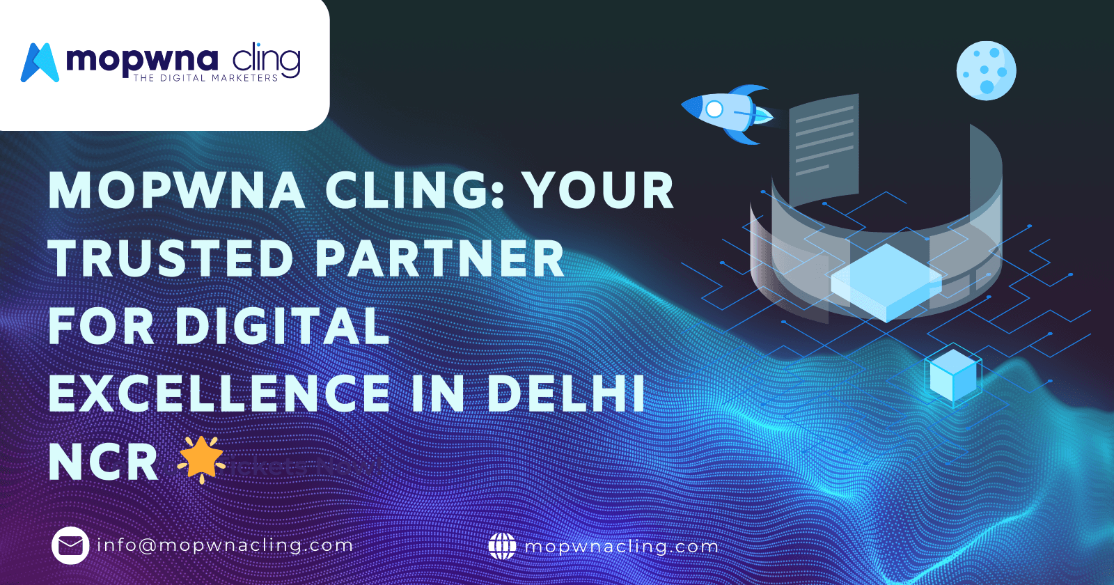 MOPWNA Cling: Your Trusted Partner for Digital Excellence in Delhi NCR 🌟