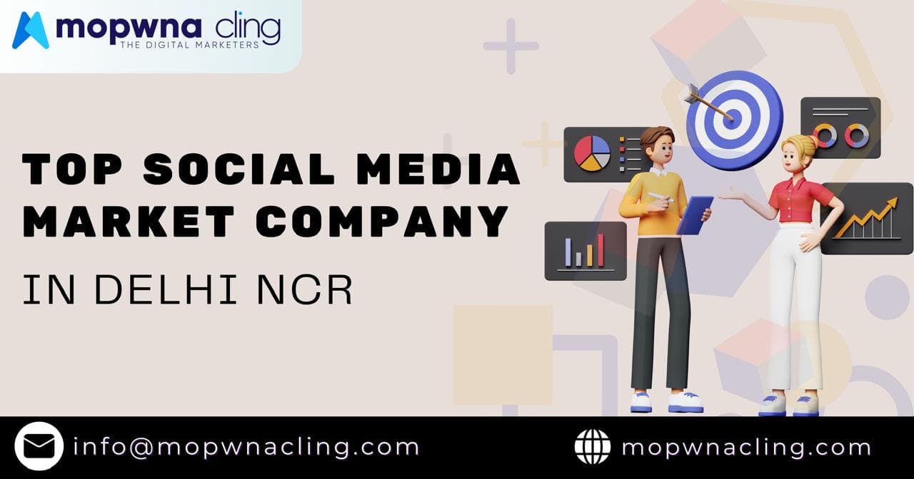 Unleashing Digital Potential: Why Mopwna Cling is Delhi NCR's Top Social Media Marketing Company 🚀