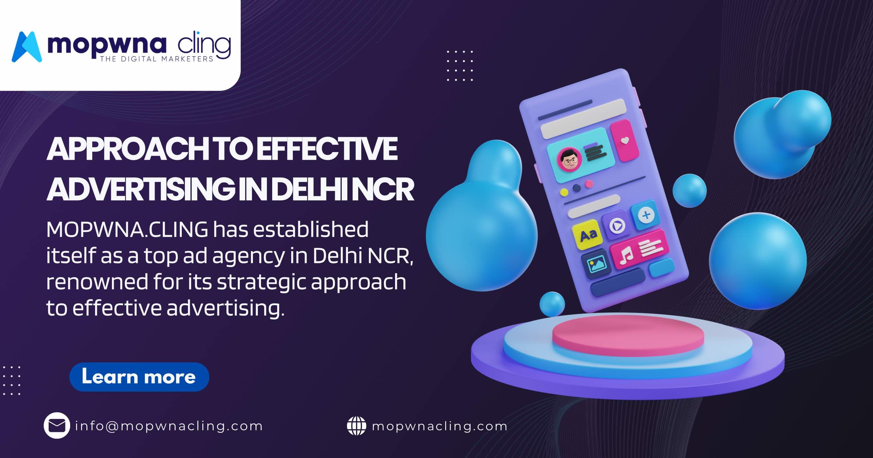 MOPWNA CLING Approach to Effective Advertising in Delhi NCR
