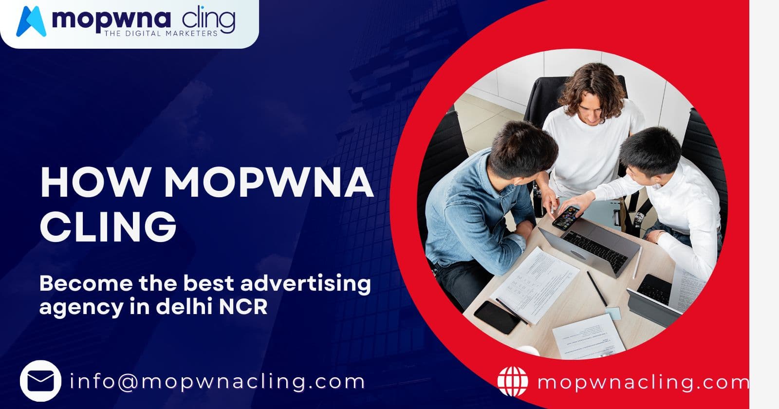 How MOPWNA.CLING Became the Best Advertising Agency in Delhi NCR