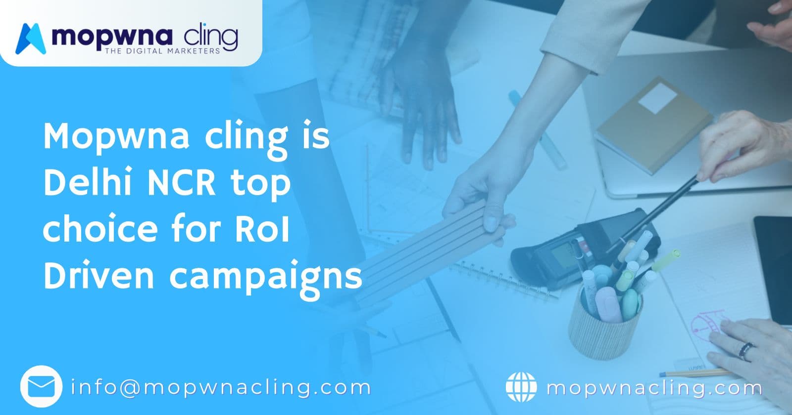 The Power of Targeted Advertising: Why MOPWNA.CLING is Delhi NCR’s Top Choice for ROI-Driven Campaigns