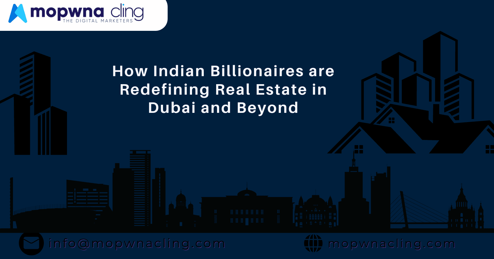 How Indian Billionaires are Redefining Real Estate in Dubai and Beyond