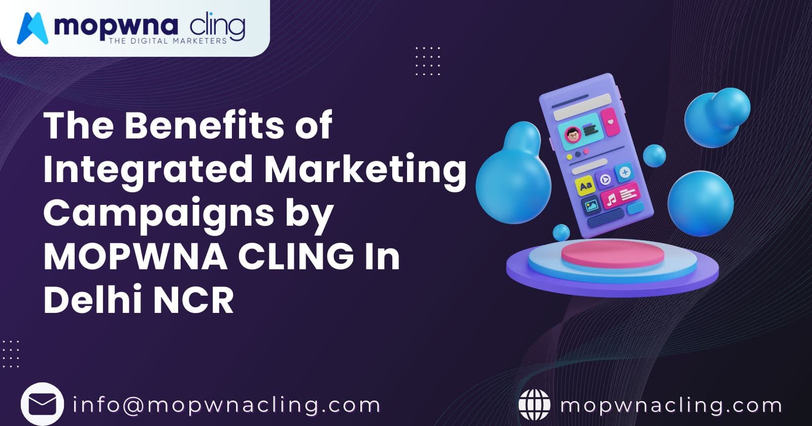 The Benefits of Integrated Marketing Campaigns by MOPWNA.CLING in Delhi NCR