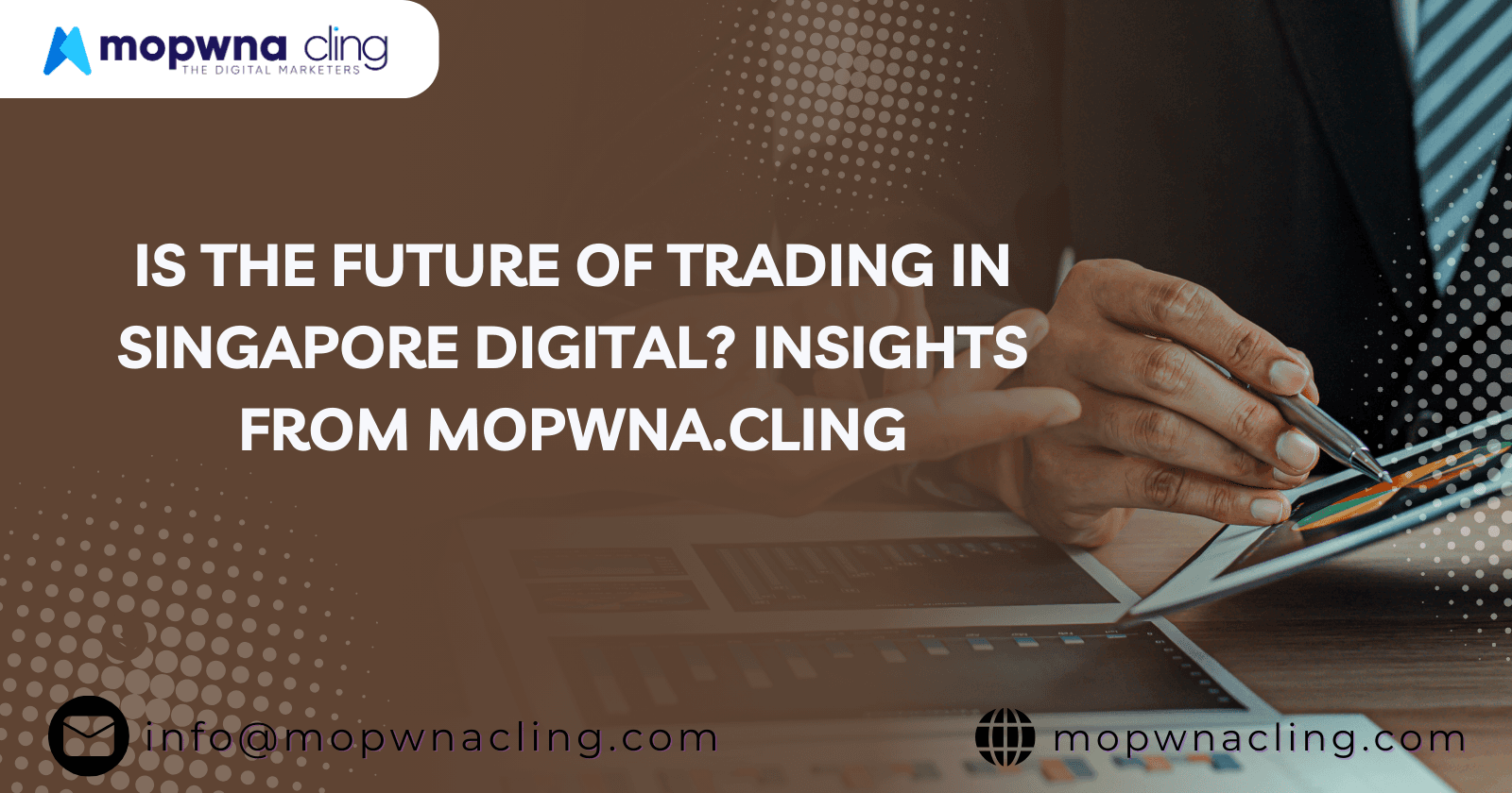 Is the Future of Trading in Singapore Digital? Insights from MOPWNA.CLING