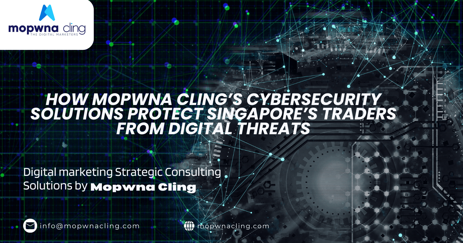 How MOPWNA Cling’s Cybersecurity Solutions Protect Singapore’s Traders from Digital Threats