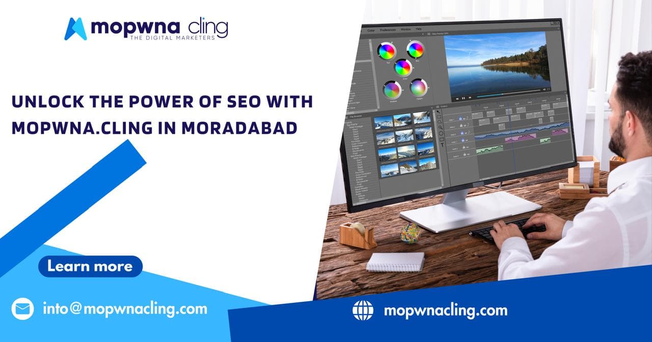 Unlocking the Power of SEO with MOPWNA.CLING in Moradabad
