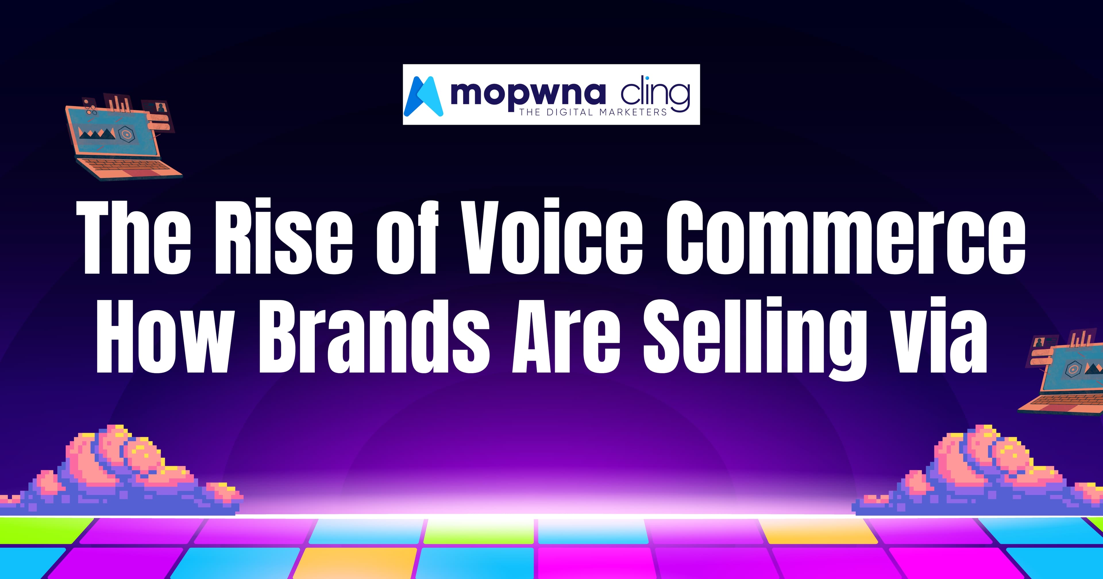 The Rise of Voice Commerce – How Brands Are Selling via