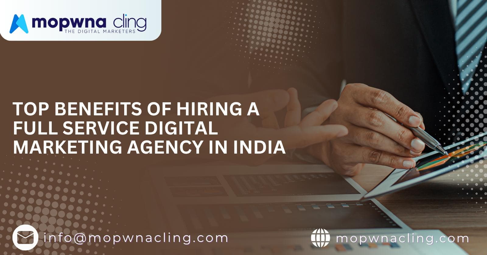 Top Benefits of Hiring a Full-Service Digital Marketing Agency in India