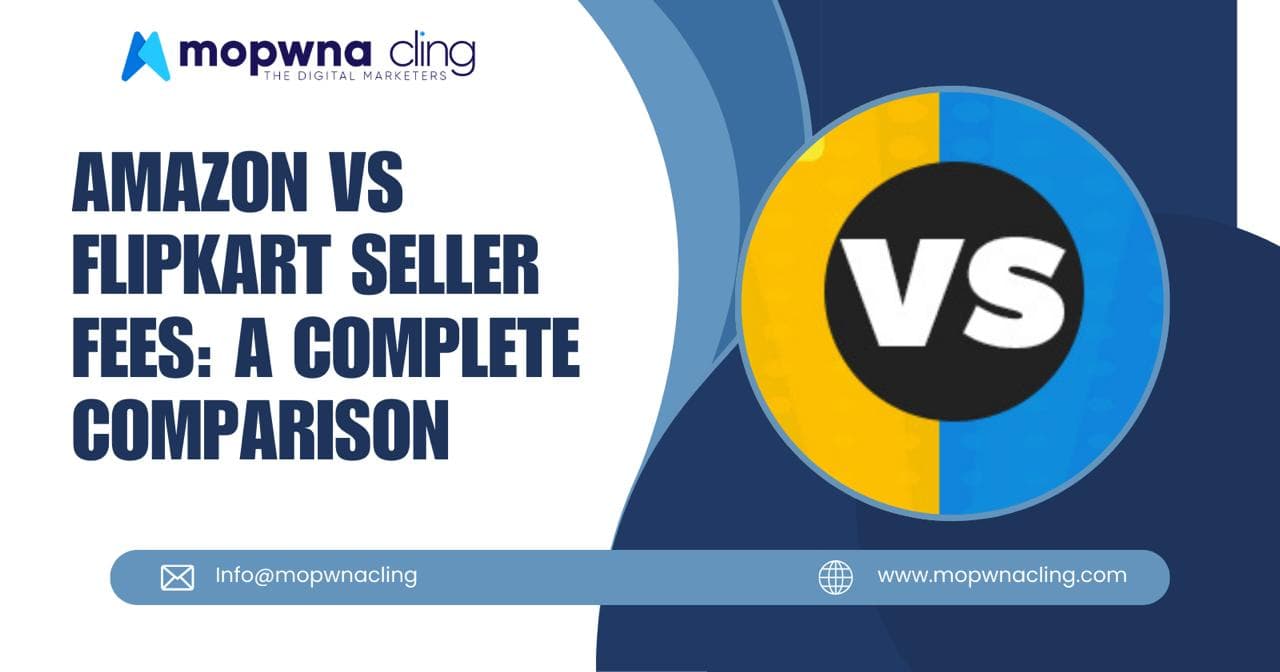 Amazon vs Flipkart Seller Fees in 2025 – Which One Should You Pick?