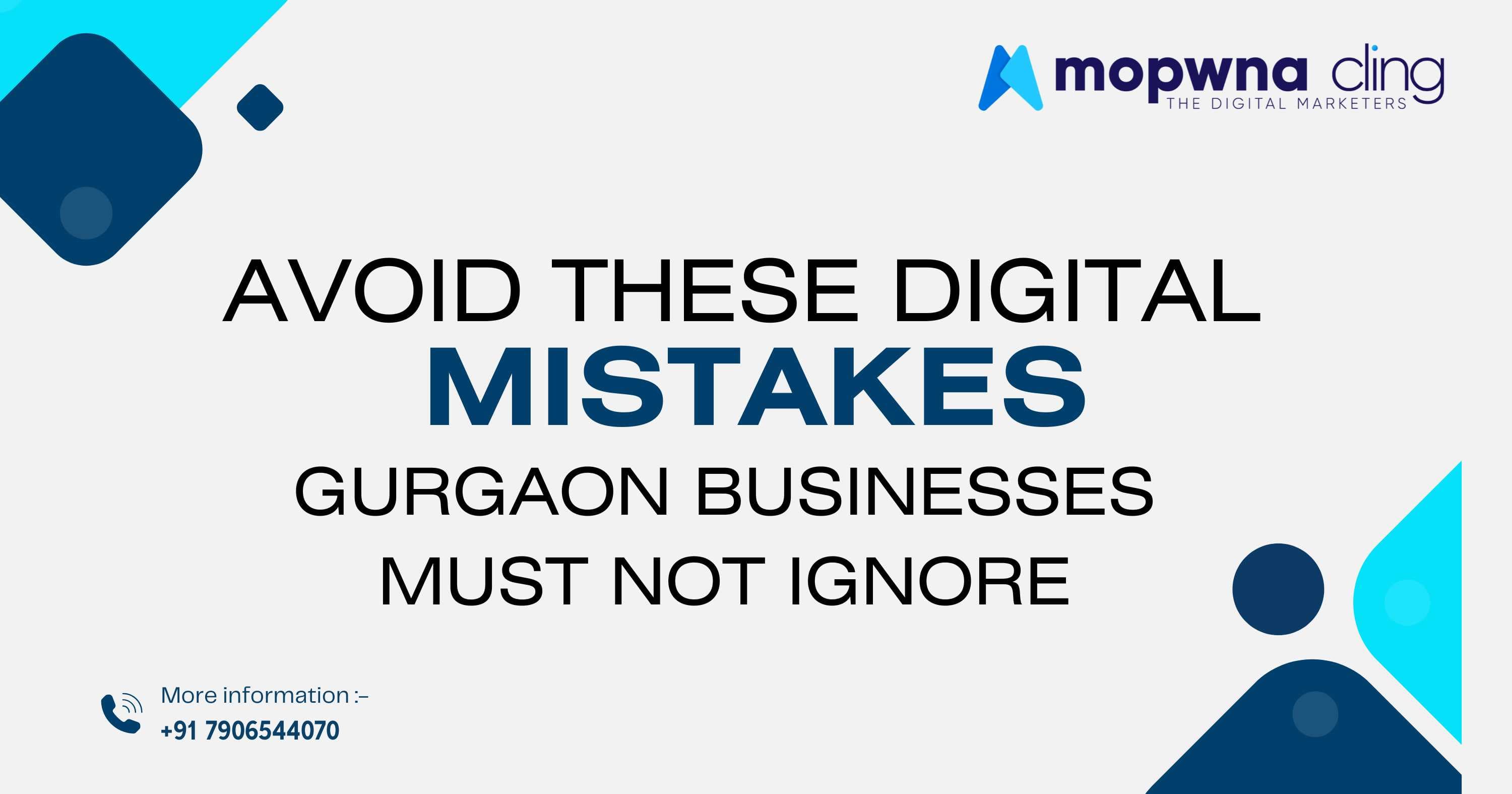 Gurgaon Top Digital Mistakes: What Every Business Owner Must Avoid