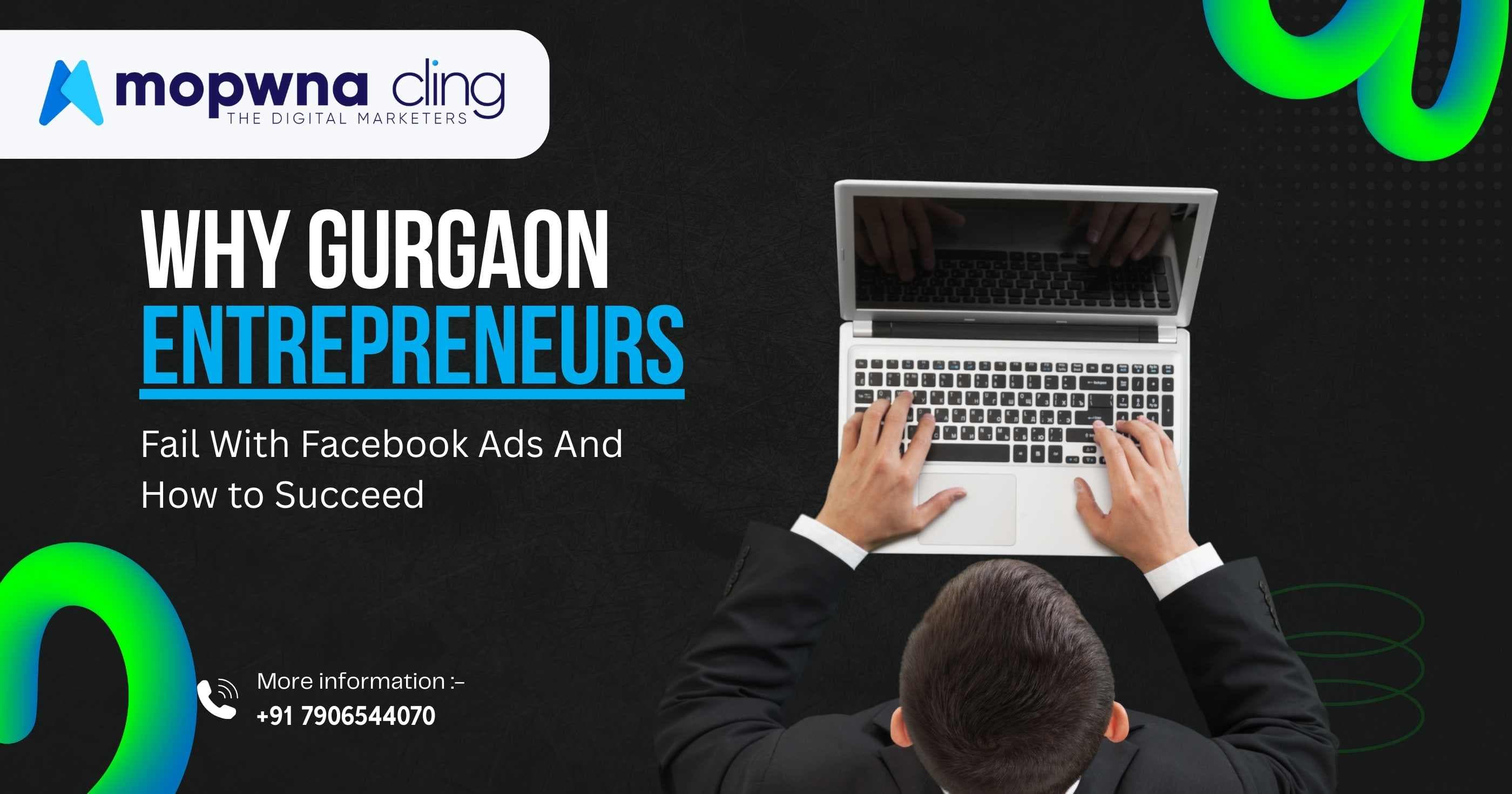 Why Gurgaon Entrepreneurs Fail With Facebook Ads And How to Succeed