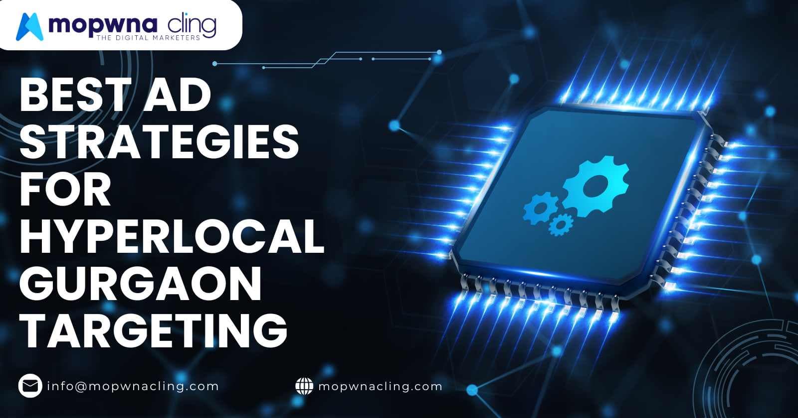 Best Ad Strategies for Hyperlocal Gurgaon Targeting: A Comprehensive Guide by Mopwna Cling