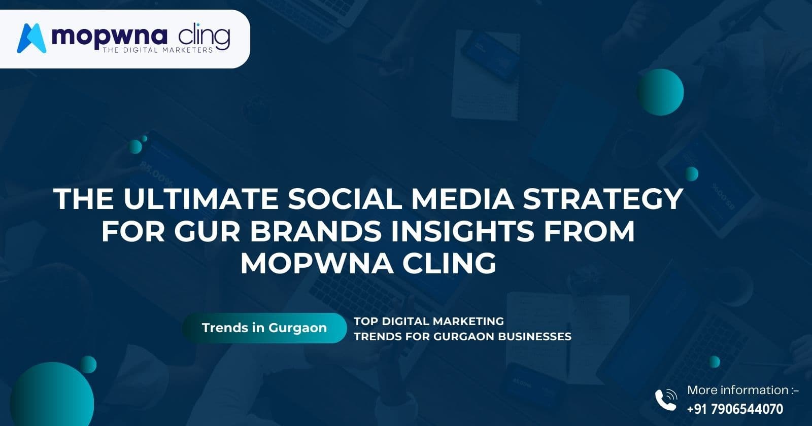The Ultimate Social Media Strategy for Gurgaon Brands: Insights from Mopwna Cling.