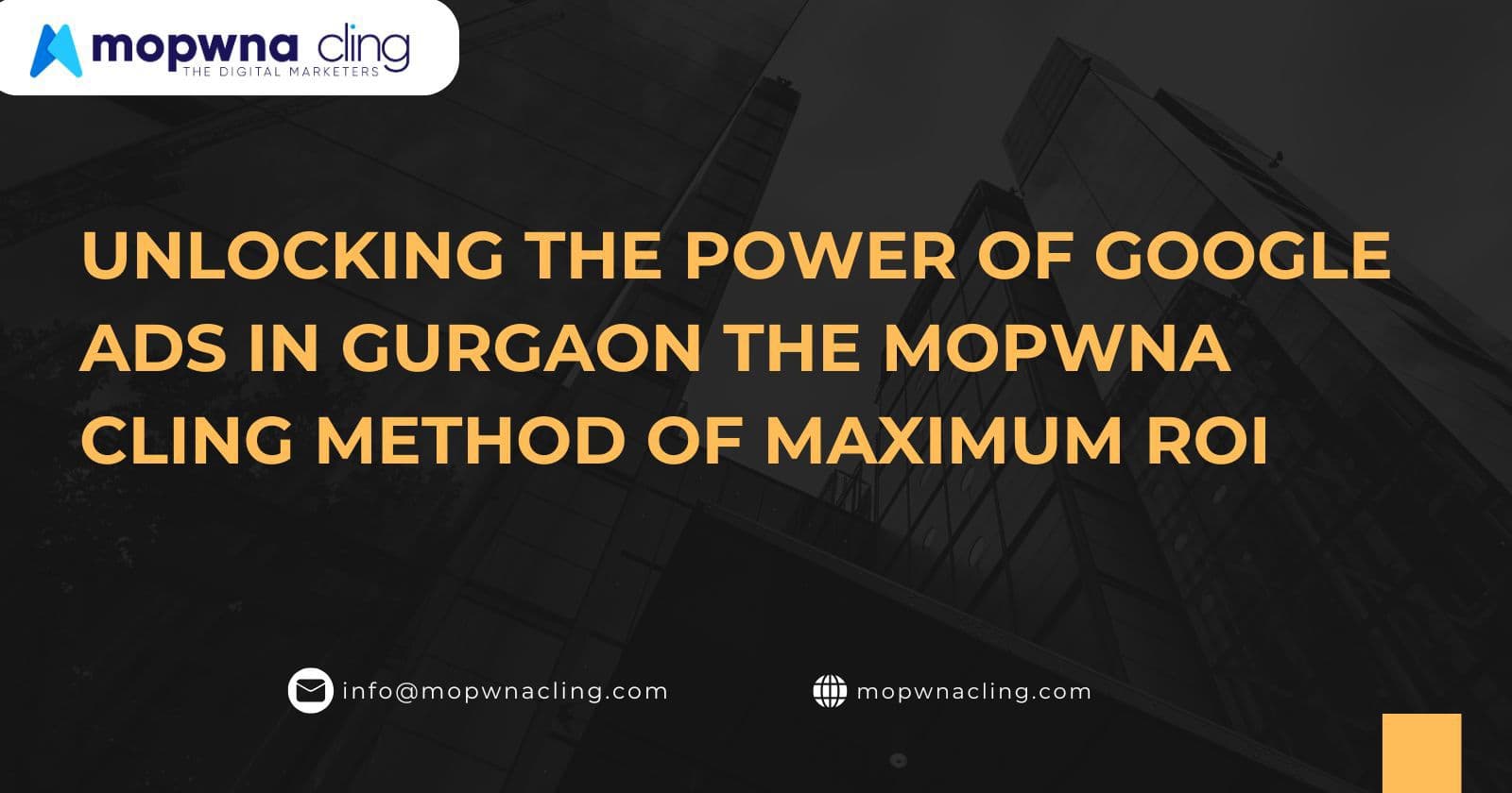 Unlocking the Power of Google Ads in Gurgaon: The Mopwna Cling Method for Maximum ROI