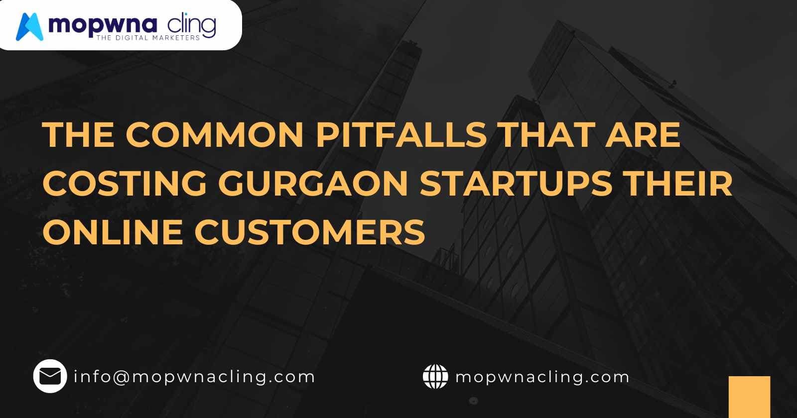The Common Pitfalls That Are Costing Gurgaon Startups Their Online Customers