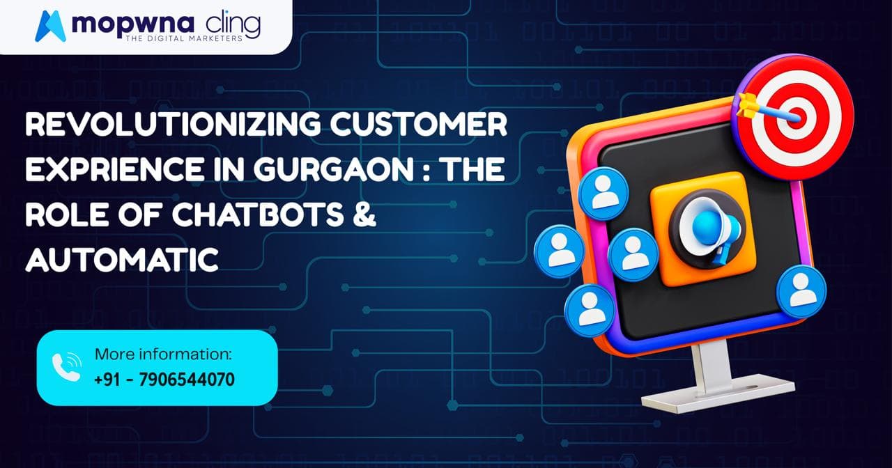 Revolutionizing Customer Experience in Gurgaon: The Role of Chatbots & Automation