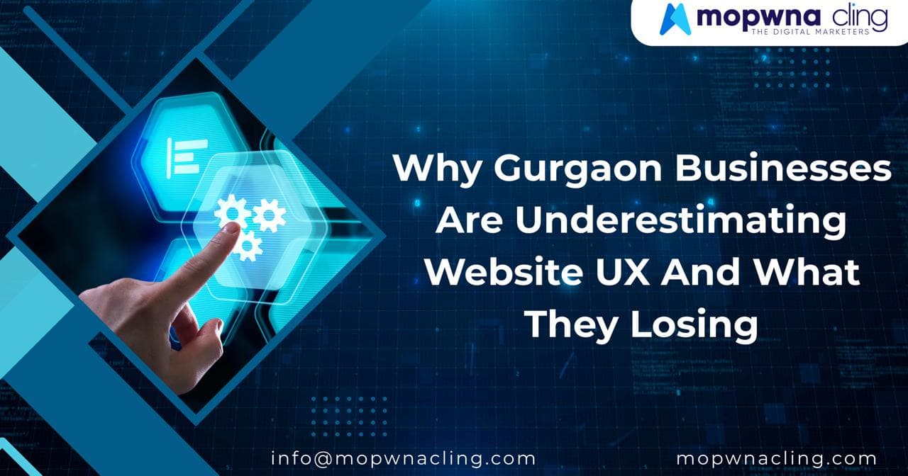 Why Gurgaon’s Businesses Are Underestimating Website UX – And What They’re Losing