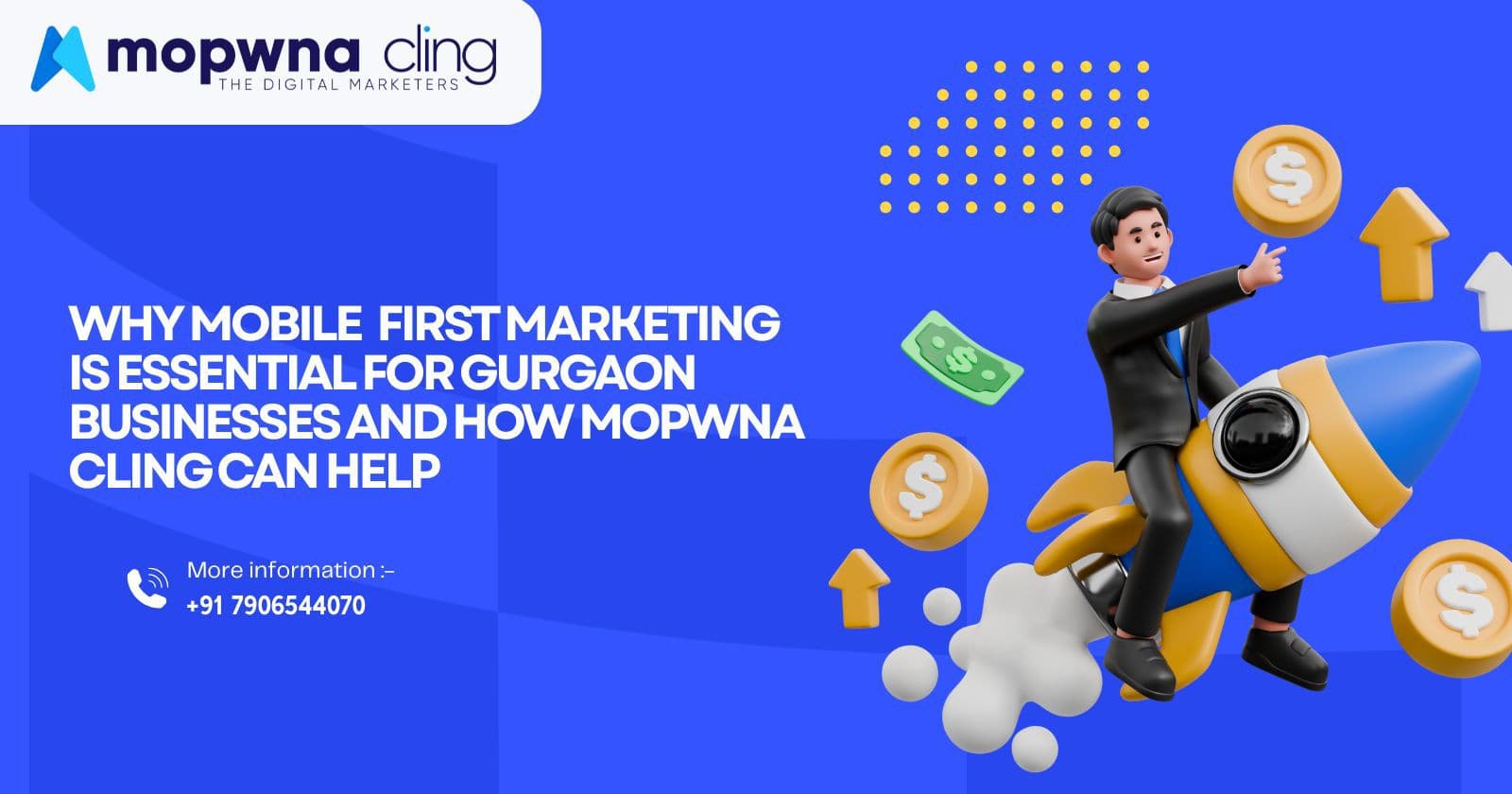 Why Mobile-First Marketing is Essential for Gurgaon Businesses and How Mopwna Cling Can Help