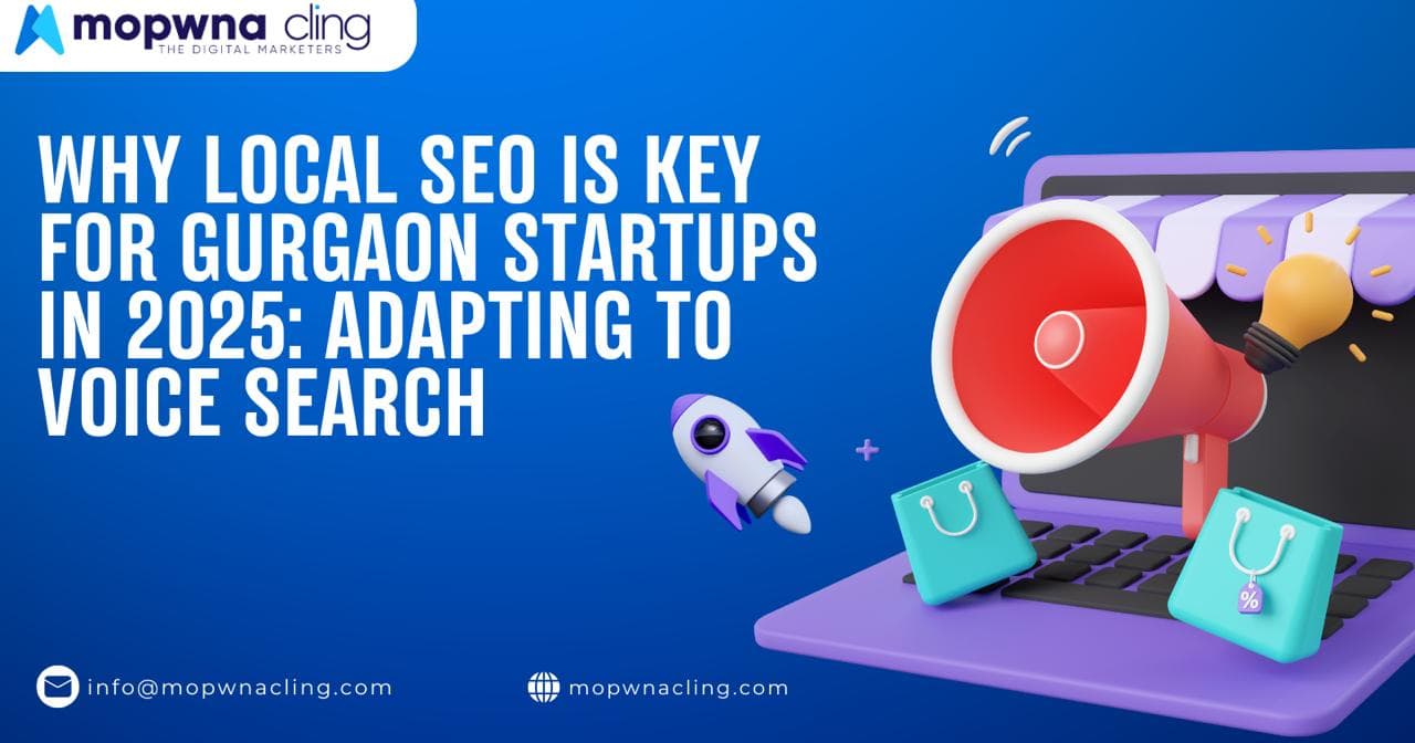 Why Local SEO Is Key for Gurgaon Startup in 2025: Adapting to Voice Search