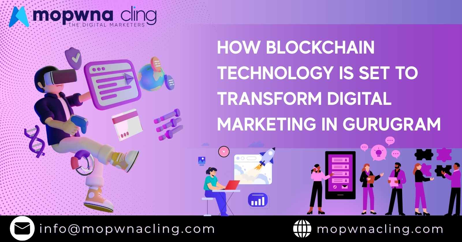 How Blockchain Technology Is Set to Transform Digital Marketing in Holograms: A Glimpse Into the Future With Mopwna Cling