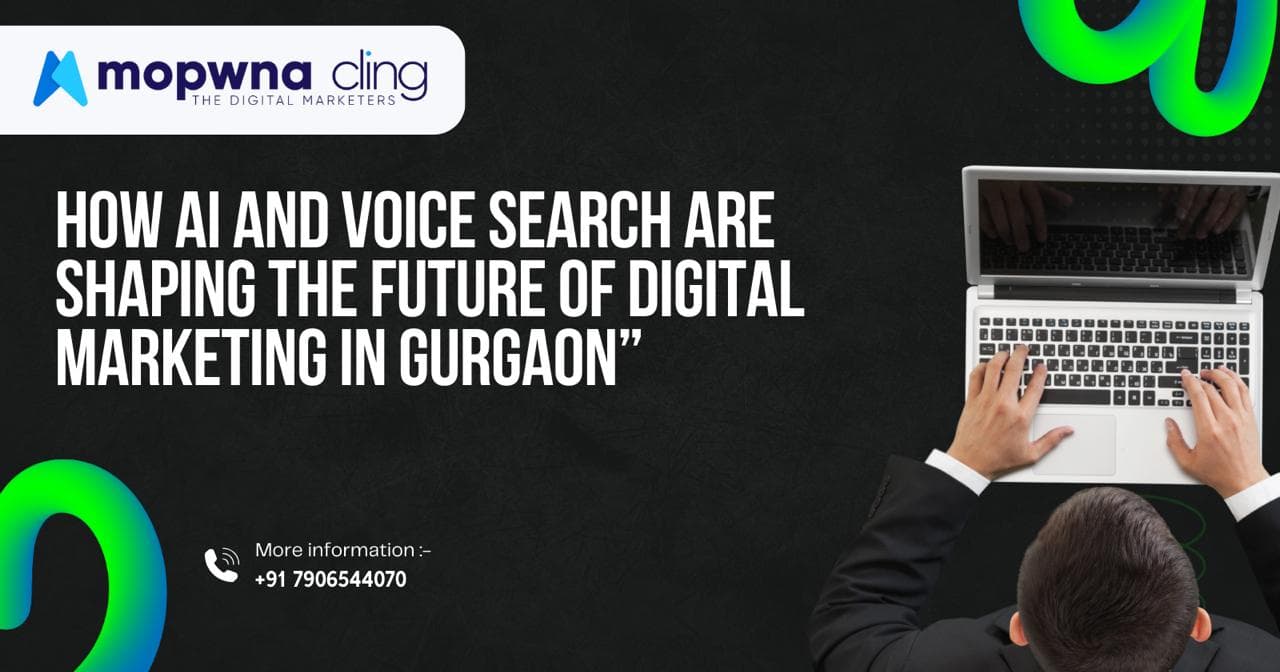 How AI and Voice Search Are Shaping the Future of Digital Marketing in Gurgaon