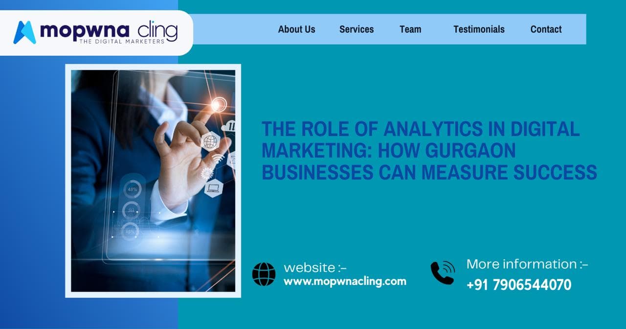 The Role of Analytics in Digital Marketing: How Gurgaon Businesses Can Measure Success