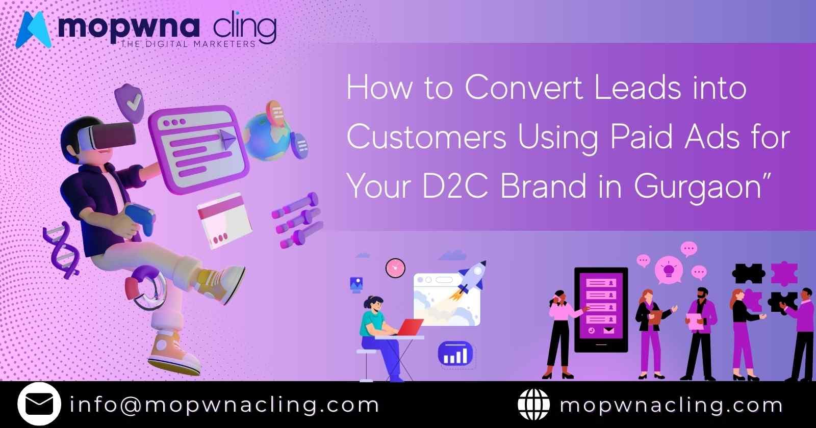 How to Convert Leads into Customers Using Paid Ads for Your D2C Brand in Gurugram.