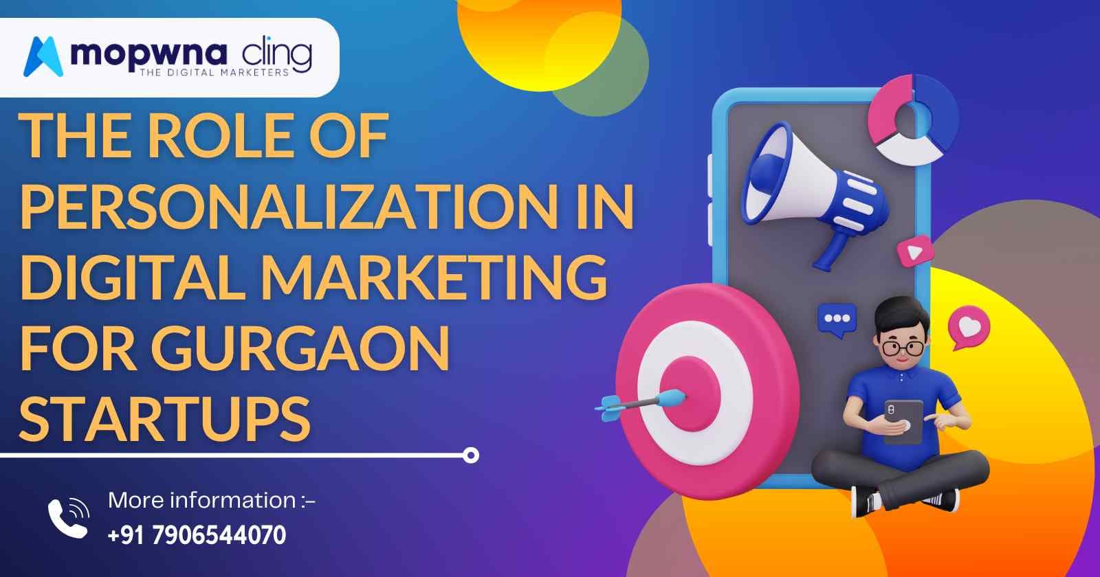 The Role of Personalization in Digital Marketing for Gurgaon Startups.