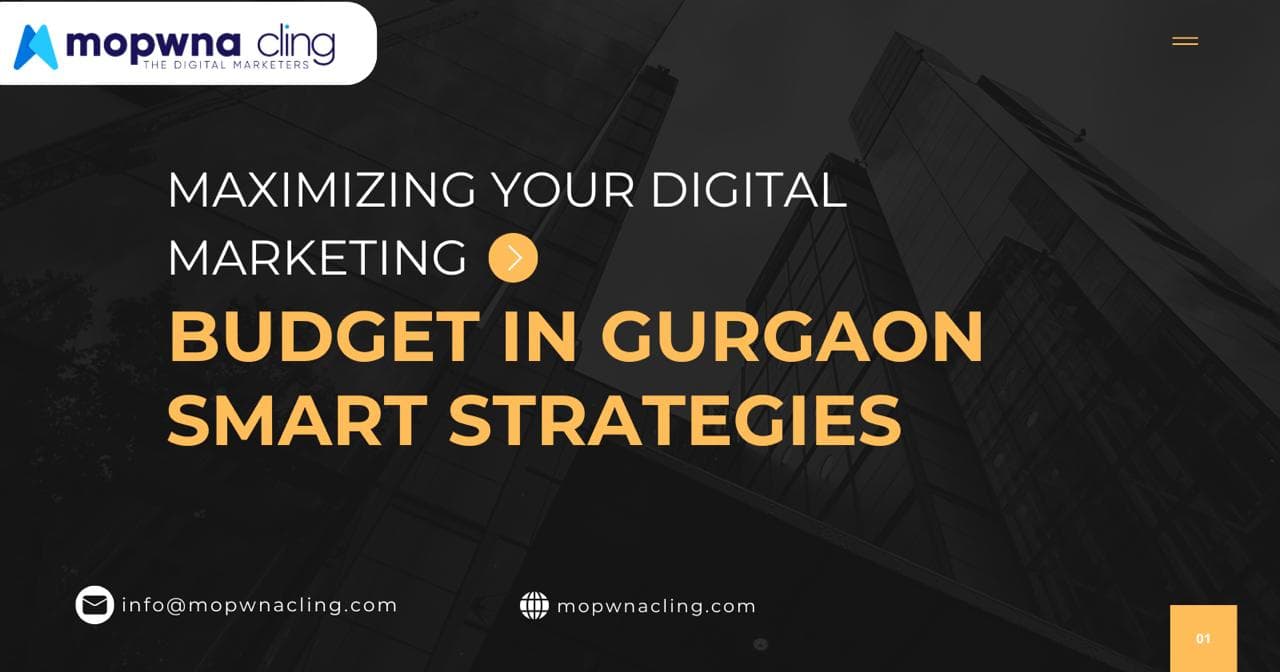 Maximizing Your Digital Marketing Budget in Gurgaon: Smart Strategy That Works