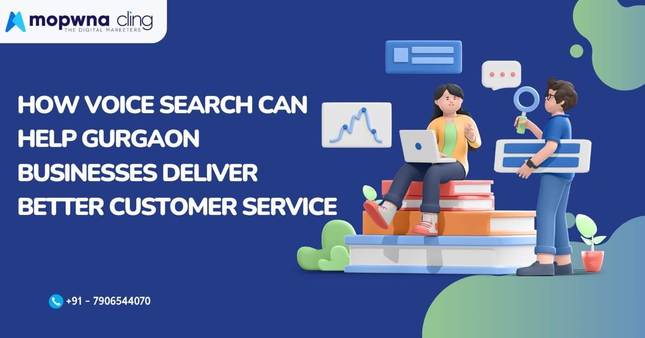 How Voice Search Can Help Gurgaon Businesses Deliver Better Customer Service