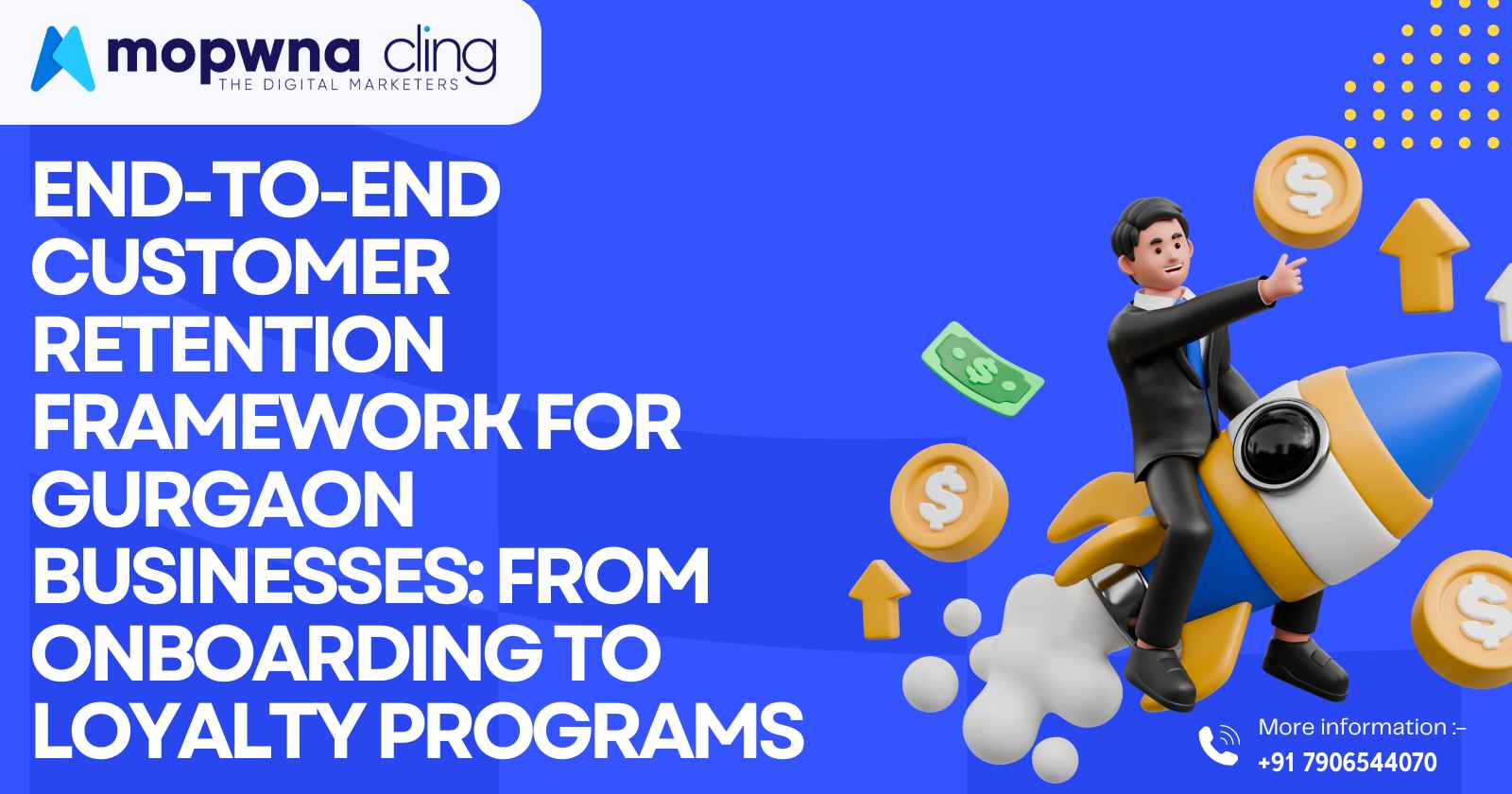 End-to-End Customer Retention Framework for Gurgaon Businesses: From Onboarding to Loyalty Programs.