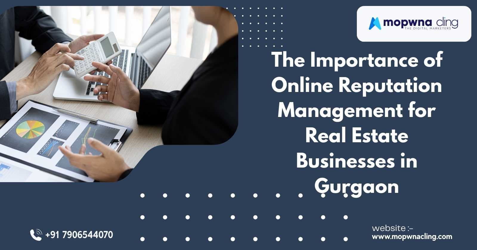The Importance of Online Reputation Management for Real Estate Businesses in Gurgaon.