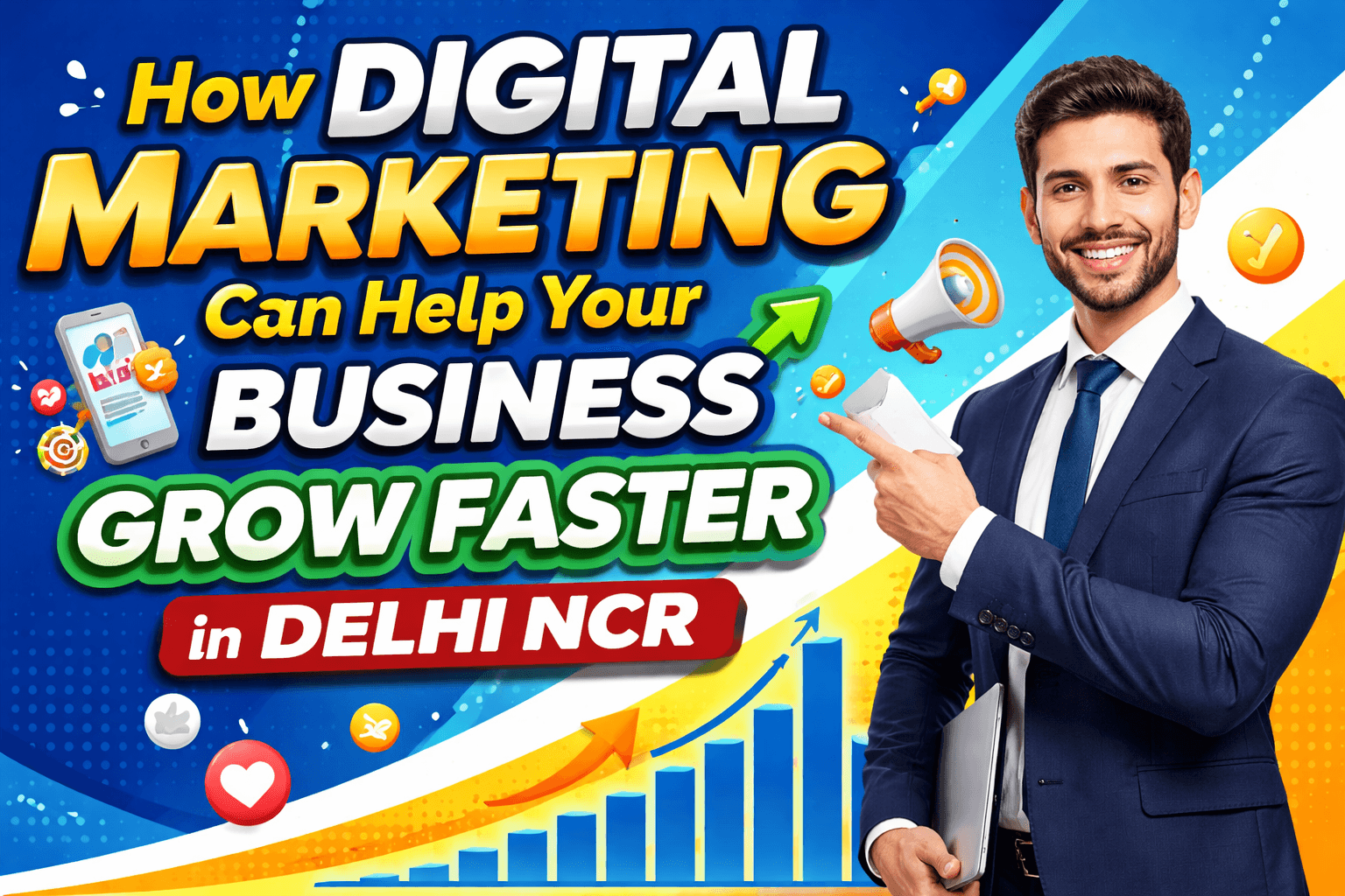 How Digital Marketing Can Help Your Business Grow Faster in Delhi NCR